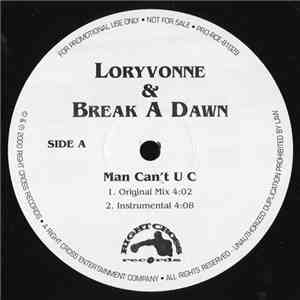 Loryvonne & Break A Dawn - Man Can't U C download flac
