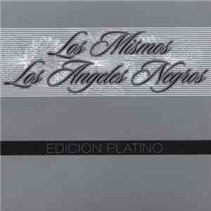 Los Mismos  & Los Angeles Negros - Edicion Platino download flac