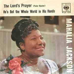 Mahalia Jackson - The Lord's Prayer / He's Got The Whole World In His Hands download flac