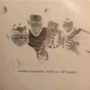 Mistakes In Animation - 'MTFU or GIP' sampler FLAC album