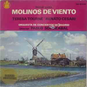 Pablo Luna / Teresa Tourne, Renato Cesari - Orquesta De Conciertos De Madrid , Director Pablo Sorozábal - Molinos De Viento download flac