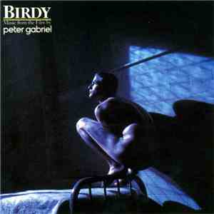 Peter Gabriel - Birdy · Music From The Film download flac
