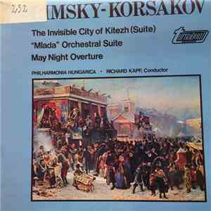 Rimsky-Korsakov, Philharmonia Hungarica, Richard Kapp - The Invisible City of Kitezh (Suite), Mlada - Orchestral Suite, May Night Overture download flac