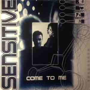 Sensitive - Come To Me download flac