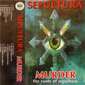 Sepultura - Murder - The Roots Of Sepultura download flac