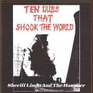 Sheriff Lindo And The Hammer - Ten Dubs That Shook The World download flac