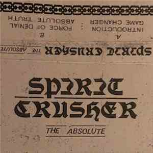 Spirit Crusher - The Absolute download flac