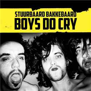 Stuurbaard Bakkebaard - Boys Do Cry download flac