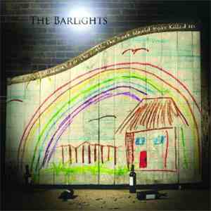The Barlights - If It Wasn't For The Light, The Dark Would Have Killed Us FLAC album