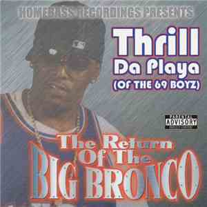 Thrill Da Playa - The Return Of Big Bronco download flac