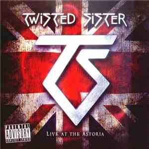 Twisted Sister - Live At The Astoria download flac