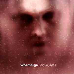 Wormsign - Big in Japan download flac