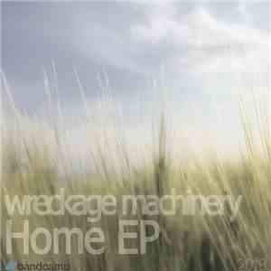 Wreckage Machinery - Home download flac