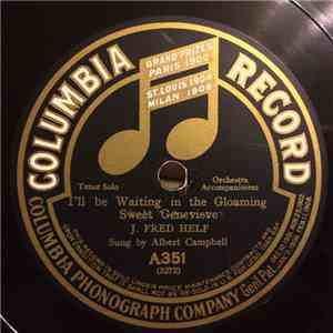 Albert Campbell , Henry Burr - I'll Be Waiting In The Gloaming Sweet Genevieve / Hearts & Flowers download flac