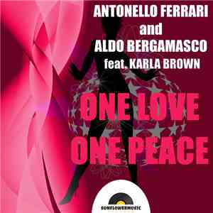 Antonello Ferrari & Aldo Bergamasco Feat. Karla Brown - One Love One Peace download flac