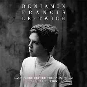Benjamin Francis Leftwich - Last Smoke Before The Snowstorm download flac