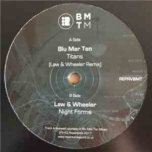 Blu Mar Ten / Law & Wheeler  - Titans (Law & Wheeler Remix) / Night Forms download flac