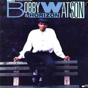 Bobby Watson & Horizon - The Inventor download flac