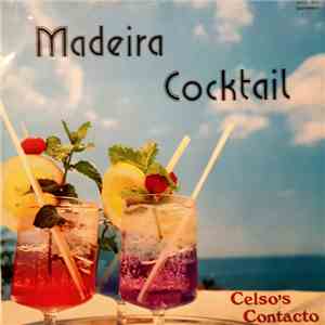 Celso's Contacto - Madeira Cocktail download flac