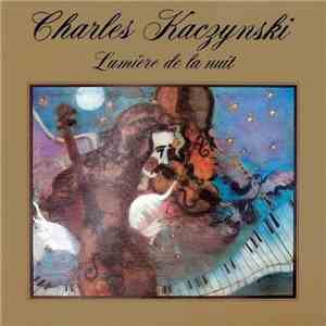 Charles Kaczynski - Lumière De La Nuit download flac