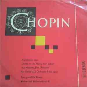 Chopin - Variationen Über "Reich Mir Die Hand, Mein Leben" Aus Mozarts "Don Giovanni" Für Klavier Und Orchester B-dur Op. 2 / Trio G-moll Für Klavier, Violine Und Violoncello Op. 8 download flac