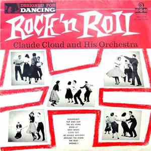 Claude Cloud And His Orchestra - Rock 'N Roll Music Designed For Dancing download flac