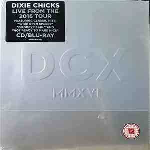 Dixie Chicks - DCX MMXVI download flac