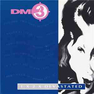 DM3 - 1 X 2 X Devastated download flac