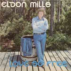 Eldon Mills - Love So Free download flac
