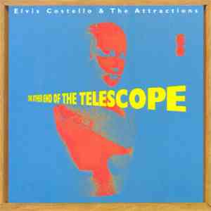 Elvis Costello & The Attractions - The Other End Of The Telescope download flac