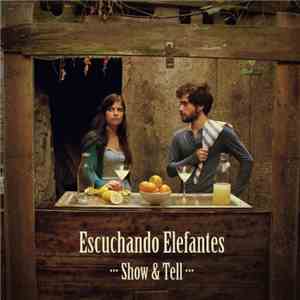 Escuchando Elefantes - Show & Tell download flac