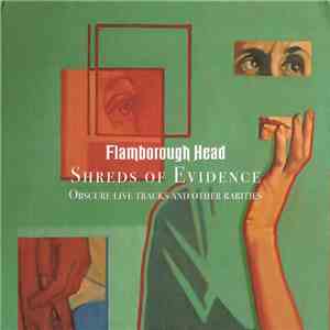 Flamborough Head - Shreds of Evidence - Obscure Live Tracks And Other Rarities download flac