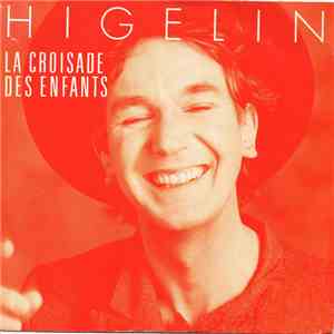 Higelin - La Croisade Des Enfants download flac