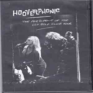 Hooverphonic - The President Of The LSD Golf Club Tour download flac