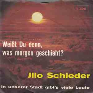 Illo Schieder - Weißt Du Denn, Was Morgen Geschieht? download flac
