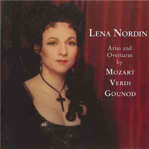 Lena Nordin - Arias And Overtures By Mozart Verdi Gounod download flac
