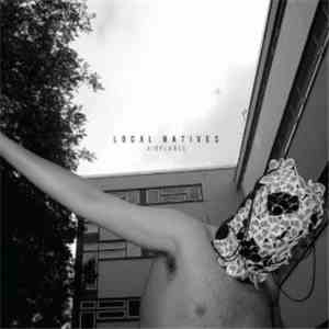 Local Natives - Airplanes download flac