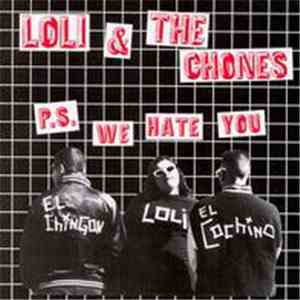 Loli & The Chones - P.S. We Hate You download flac