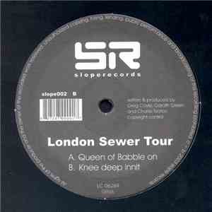 London Sewer Tour - Queen Of Babble On / Knee Deep Init download flac