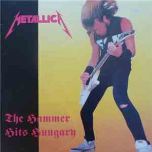 Metallica - The Hammer Hits Hungary download flac