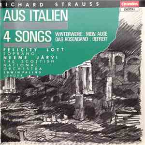 Richard Strauss, Felicity Lott, The Scottish National Orchestra / Neeme Järvi, Edwin Paling - Aus Italien / 4 Songs download flac