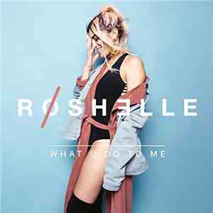 Roshelle - What U Do To Me download flac