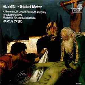 Rossini / K. Stoyanova, P. Lang, B. Fowler, D. Borowski, RIAS-Kammerchor, Akademie Für Alte Musik Berlin, Marcus Creed - Stabat Mater download flac