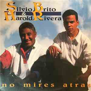 Silvio Brito  Y Harold Rivera - No Mires Atras download flac
