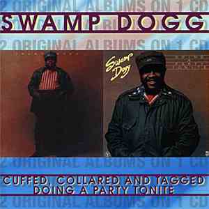 Swamp Dogg - Cuffed, Collared And Tagged / Doing A Party Tonite download flac