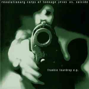 The Revolutionary Corps Of Teenage Jesus vs. Suicide - Frankie Teardrop E.P. download flac