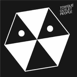 Toxique - Outlet People download flac