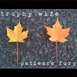 Trophy Wife  - Patience Fury download flac