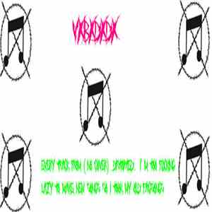 VxBxDxDx - Every Track From (no Cover) Distorted. I'm Too Fucking Lazy To Make New Songs So I Took My Old Fagsongs download flac