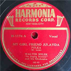 Walter Solek "The Singing Drummer" And His Orchestra - My Girl Friend Julayda / The Coalminer's Polka download flac
